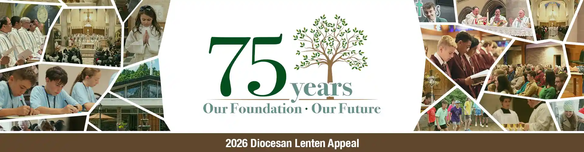 75 years Our Foundation Our Future 2026 Diocesan Lenten Appeal